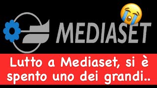 Lutto a Mediaset, si è spento uno dei grandi..
