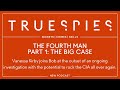 The Fourth Man Part 1/2: The Big Case