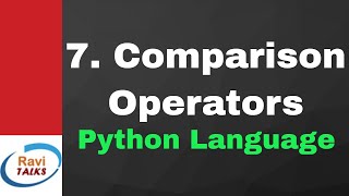 How to perform Comparison Operations in Python? - Lesson 7 || Python Tutorial for Beginners
