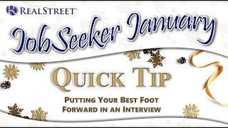 JobSeeker January 2025 Quick Tip #18: Put Your Best Foot Forward During an Interview