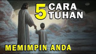 5 Cara TUHAN Mengarahkan atau Memimpin Anda