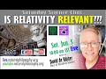 Is Relativity Relevant? - Live Discussion with host David de Hilster