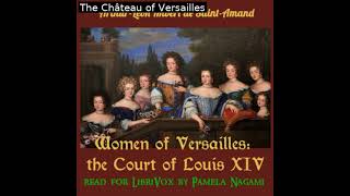Women of Versailles: the Court of Louis XIV by Arthur-Léon Imbert de Saint-Amand | Full Audio Book