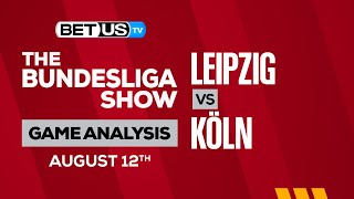 Leipzig vs Koln | Bundesliga Expert Predictions, Soccer Picks & Best Bets