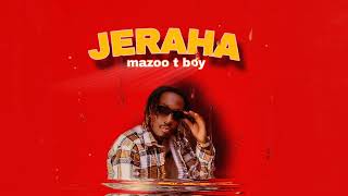 JERAHA-MAZOO T BOY OFFICIAL MP4