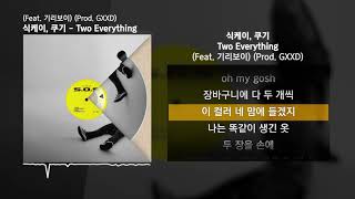 식케이, 쿠기 - Two Everything (Feat. 기리보이) (Prod. GXXD) [S.O.S]ㅣLyrics/가사