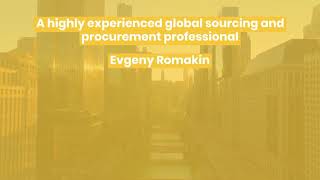 A highly experienced global sourcing and procurement professional - Evgeny Romakin