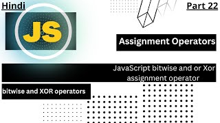JavaScript bitwise and or XOR assignment operator | JavaScript in Hindi