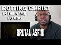 Insane Reaction To Rotting Christ - In the name of God