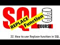 22. how to use REPLACE FUNCTION in SQL