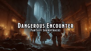 Dangerous Encounter | D\u0026D/TTRPG Music | 1 Hour | Copyright free