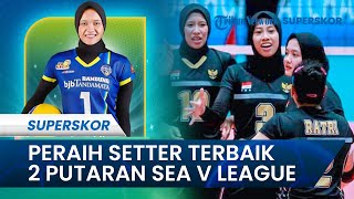 Peraih Setter Terbaik 2 Putaran SEA V League, Timnas Voli Putri Indonesia Butuh Sosok Ini
