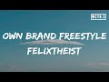 FelixThe1st - Own Brand Freestyle(Lyrics)