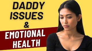 7 Ways Daddy Issues Affect A Woman's Emotional Health