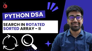 DSA Python 2025 - Search in Rotated Sorted Array II | Binary Search with Duplicate - Part 53 [Hindi]