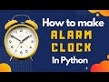 How to make a Alarm Clock in Python | Python Projects | the vashishtha code