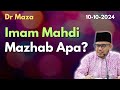 Dr Maza: Imam Mahdi Mazhab Apa?