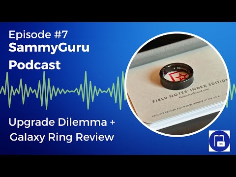 Dilema de actualización, pensamientos finales del presidente de Samsung Mad + Galaxy Unpacked – SammyGuru Podcast #7