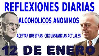 reflexiones diarias de alcoholicos anonimos | 12 de enero | ACEPTAR NUESTRAS CIRCUNSTANCIAS ACTUALES