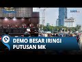 Demo Besar akan Iringi Sidang Putusan MK Sengketa Pilpres, 8.000 Aparat Dikerahkan Amankan Demo