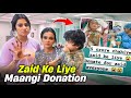 Zaid ke liye maangi donation