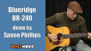 Blueridge BR-240 demo by Spoon Phillips