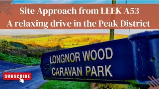 Tranquil Parks Longnor Wood Caravan Touring Park Approach and Arrival