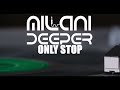 Milani Deeper -  Only Stop (Original Mix)