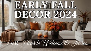 Early Fall Decorating 2024 | Fresh Ideas to Welcome the Season