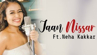 Neha Kakkar ~ Jaan Nissar Song Lyrics | Kedarnath | Sushant Singh R, Sara Ali K