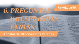 Preguntas Y Respuestas Varias  - Apóstol Dr. Othoniel Ríos Paredes