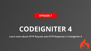 #7 Learn more about HTTP Request and HTTP Response in Codeigniter 4 | prolongservices