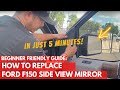 How To Replace a 2015-2018 Ford F150 Side View Mirror | In Under 5 Minutes | Step-By-Step