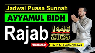 Puasa Ayyamul Bidh Bulan Januari 2025 jatuh pada tanggal - Puasa Rajab 1446 - Kalender 2025