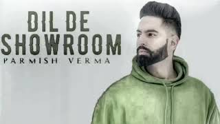 Dil de showroom (official  song) parmish verma
