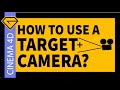 How to use a Target Camera? | Cinema 4D Tutorial