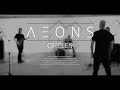 AEONS - Circles (Official Video)
