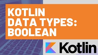 Kotlin Data Types: Boolean