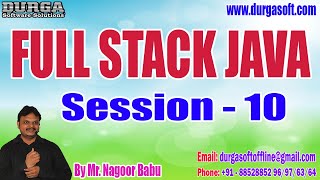 FULL STACK JAVA tutorials || Session - 10 || by Mr. Nagoor Babu On 28-01-2023 @7:30PM IST