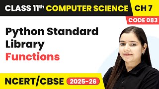 Python Standard Library - Functions | Class 11 Computer Science Chapter 7 | CBSE 2025-26