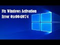 How To Fix Windows 10 Activation Error 0xc004f074