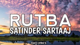 RUTBA (LYRICS) SONG | SATINDER SARTAAJ | KALI JOTTA | NEW Punjabi Songs 2022 #Rutba #lyrics #viral