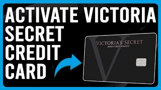 How To Activate Victoria Secret Credit Card (How Do I Activate My Victoria's Secret Credit Card?)