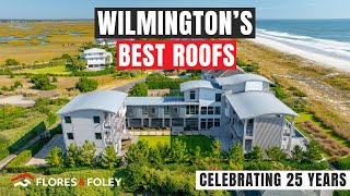 Wilmington, NC’s Most Beautiful Roofs | 25 Years of Flores \u0026 Foley Roofing Excellence