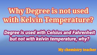 Why degree is not used with kelvin temperature | Celsius vs Fahrenheit vs kelvin | Temperature scale