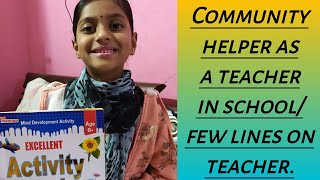 Community helper as a teacher in school few lines on teacher.