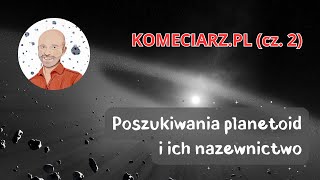 Komeciarz (02) - Poszukiwania planetoid i zasady ich nazywania