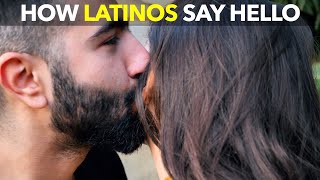 How Latinos Say Hello