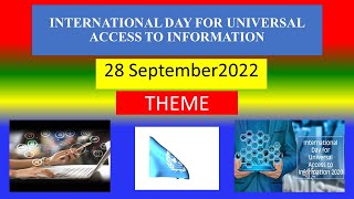 INTERNATIONAL DAY FOR UNIVERSAL ACCESS TO INFORMATION - 28 September 2022 - THEME