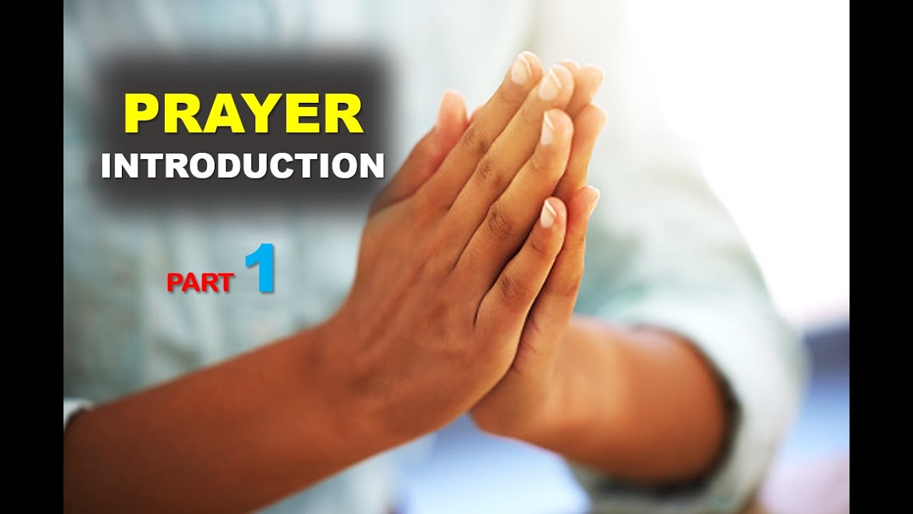 Prayer Part 1 Youtube